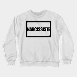 NARCISSIST Crewneck Sweatshirt